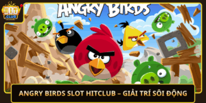 Angry Birds Slot Hitclub Giai Tri Soi Dong