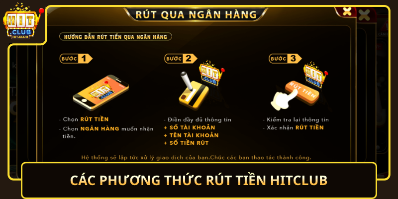 Rút Tiền HitClub Nhanh Chóng An Toàn Và Dễ Thực Hiện 2 Cac Phuong Thuc Rut Tien Hitclub