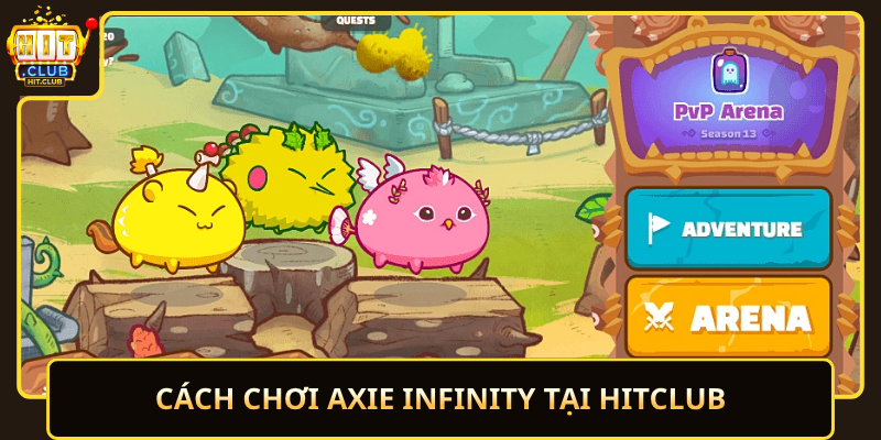 Cach Choi Axie Infinity Tai Hitclub