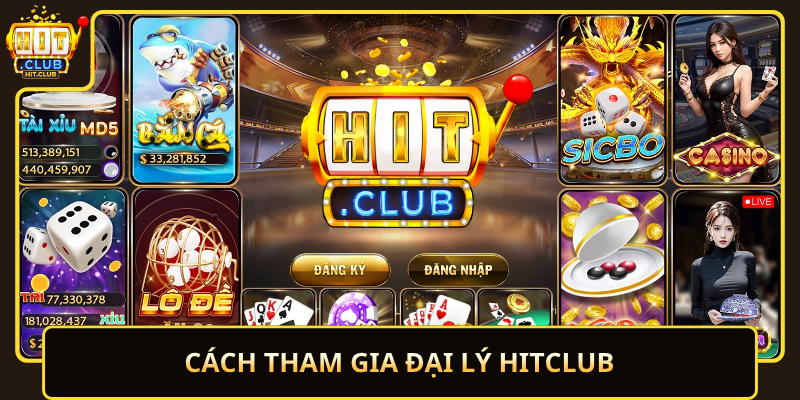 Đại Lý HitClub Cơ Hội Phát Triển Bền Vững Và Linh Hoạt 2 Cach Tham Gia Dai Ly Hitclub