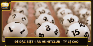 De Dac Biet 1 An 95 Hitclub Ty Le Cao