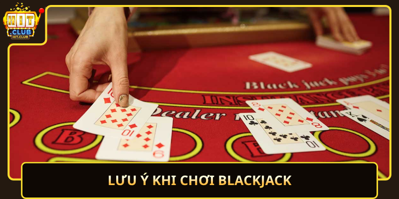 Luu Y Khi Choi Blackjack