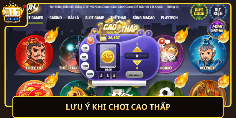 Cao Thấp HitClub – Dễ Chơi, Thử Vận May 3 Luu Y Khi Choi Cao Thap