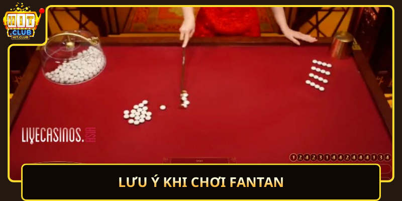 Luu Y Khi Choi Fantan