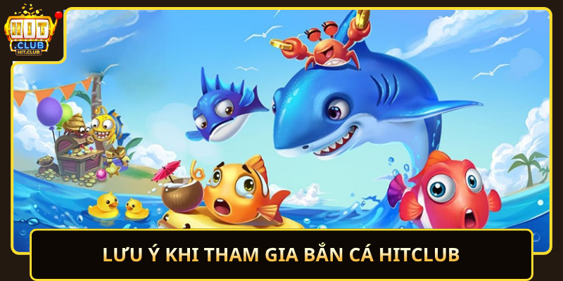 Luu Y Khi Tham Gia Ban Ca Hitclub