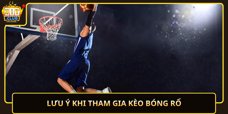 Luu Y Khi Tham Gia Keo Bong Ro