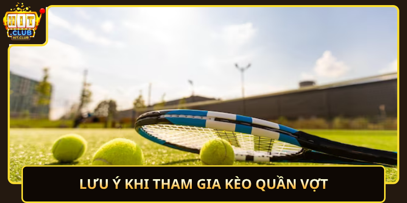 Luu Y Khi Tham Gia Keo Quan Vot