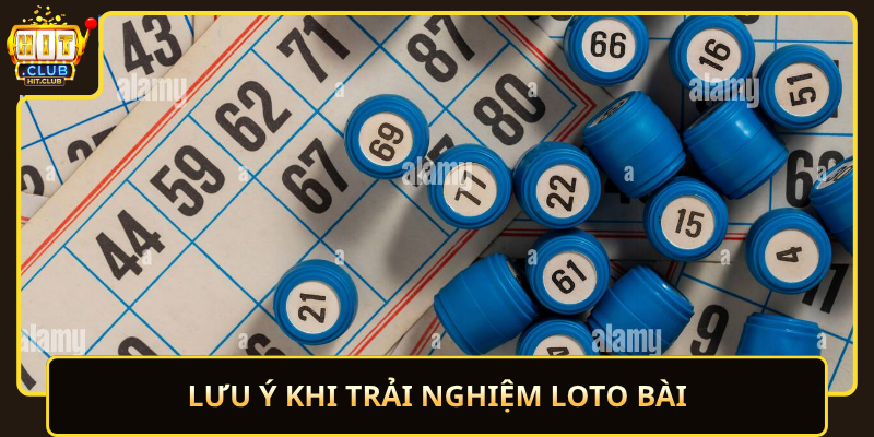 Loto Bài HitClub – Chơi Nhanh, Trúng Lớn 3 Luu Y Khi Trai Nghiem Loto Bai