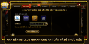 Nap Tien Hitclub Nhanh Gon An Toan Va De Thuc Hien