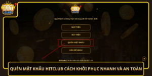 Quen Mat Khau Hitclub Cach Khoi Phuc Nhanh Va An Toan
