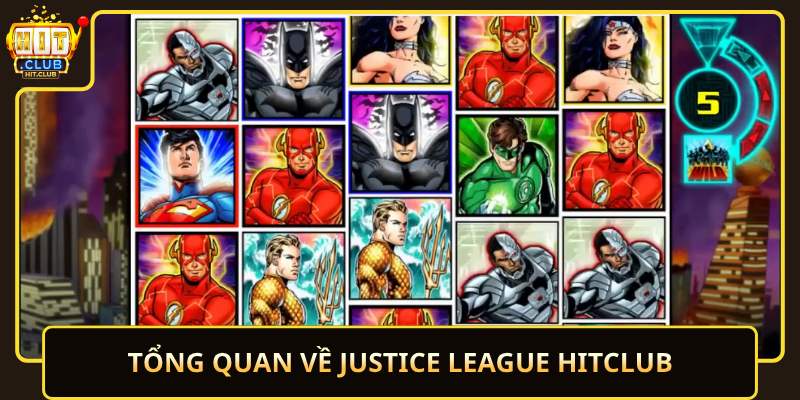 Tong Quan Ve Justice League Hitclub
