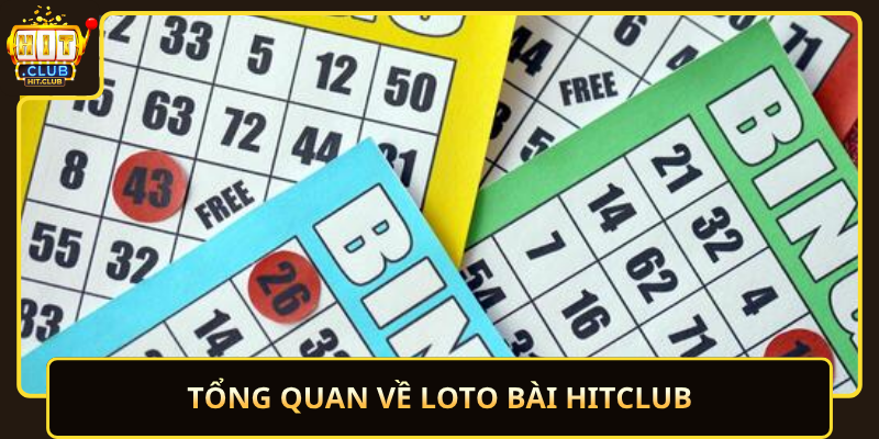 Loto Bài HitClub – Chơi Nhanh, Trúng Lớn 1 Tong Quan Ve Loto Bai Hitclub